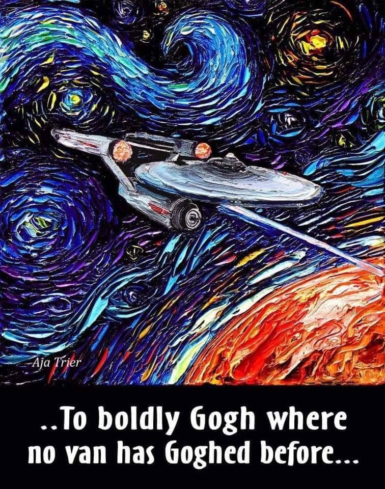 Name:  To Boldly Gogh.jpg
Views: 232
Size:  305.9 KB